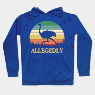 Allegedly Funny Ostrich 1 Hoodie